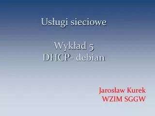 us ugi sieciowe wyk ad 5 dhcp debian