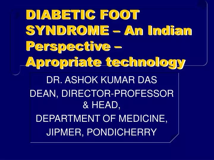 diabetic foot syndrome an indian perspective apropriate technology