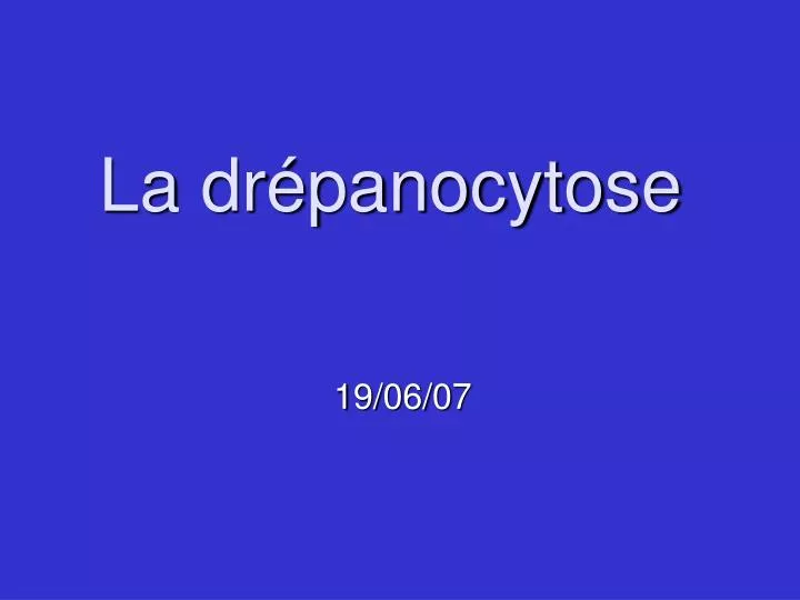 la dr panocytose