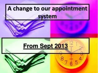 A change to our appointment system