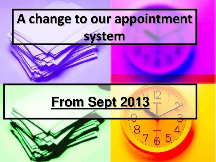 a change to our appointment system