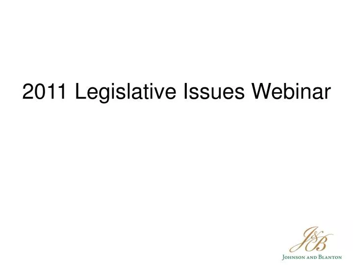 2011 legislative issues webinar