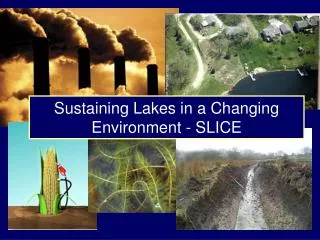 Sustaining Lakes in a Changing Environment - SLICE