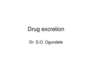Drug excretion