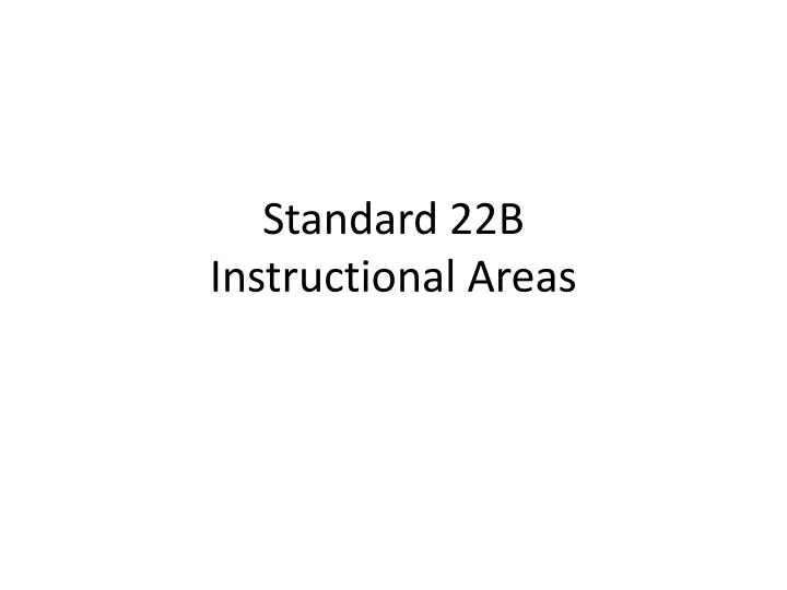 standard 22b instructional areas