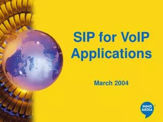 SIP for VoIP Applications March 2004