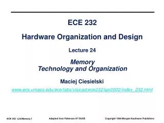 ECE 232 Hardware Organization and Design Lecture 24 Memory Technology and Organization