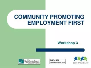 COMMUNITY PROMOTING EMPLOYMENT FIRST