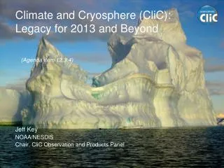 Climate and Cryosphere (CliC): Legacy for 2013 and Beyond