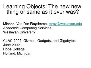 Learning Objects: The new new thing or same as it ever was?