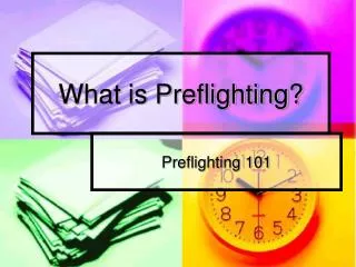 What is Preflighting?
