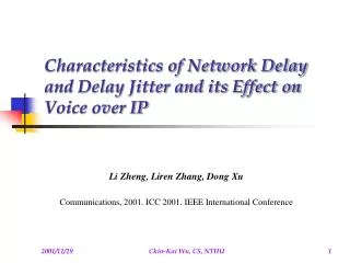 Characteristics of Network Delay and Delay Jitter and its Effect on Voice over IP