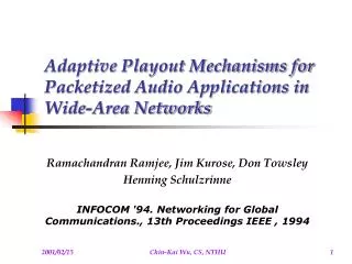 Adaptive Playout Mechanisms for Packetized Audio Applications in Wide-Area Networks