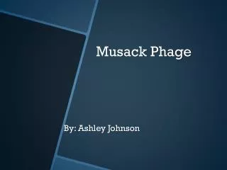 Musack Phage