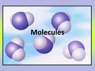 Molecules