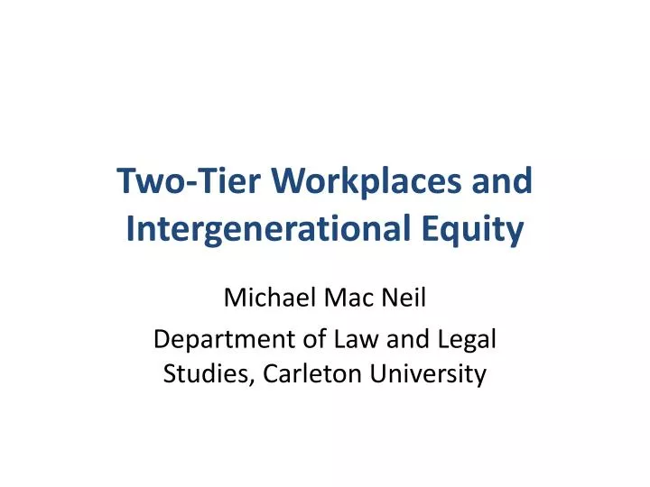 two tier workplaces and intergenerational equity