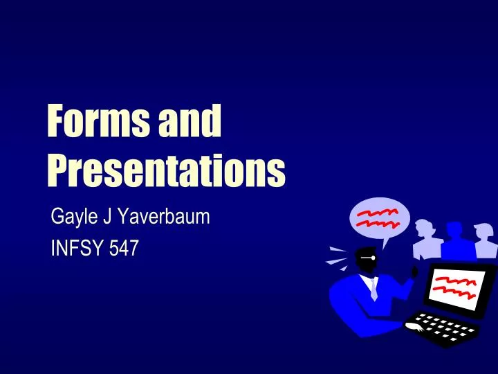 forms and presentations