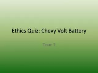 Ethics Quiz: Chevy Volt Battery