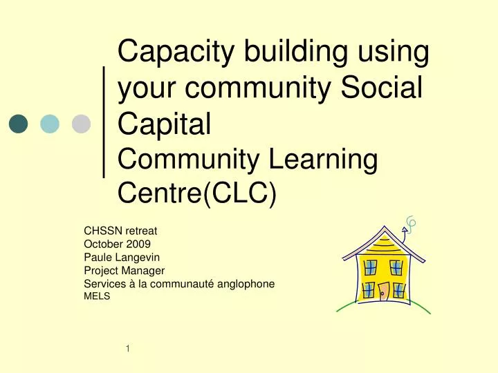 capacity building using your community social capital community learning centre clc