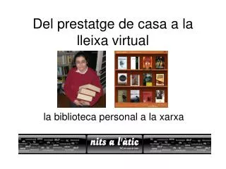 del prestatge de casa a la lleixa virtual