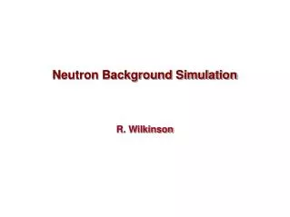 Neutron Background Simulation