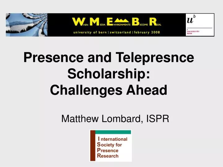 presence and telepresnce scholarship challenges ahead