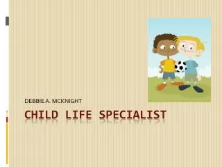 Child Life Specialist