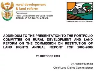 28 OCTOBER 2009 By Andrew Mphela Chief Land Claims Commissioner