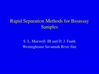 Rapid Separation Methods for Bioassay Samples