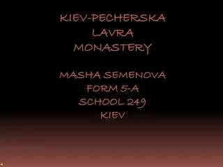 KIEV-PECHERSKA LAVRA MONASTERY MASHA SEMENOVA FORM 5-A SCHOOL 249 KIEV