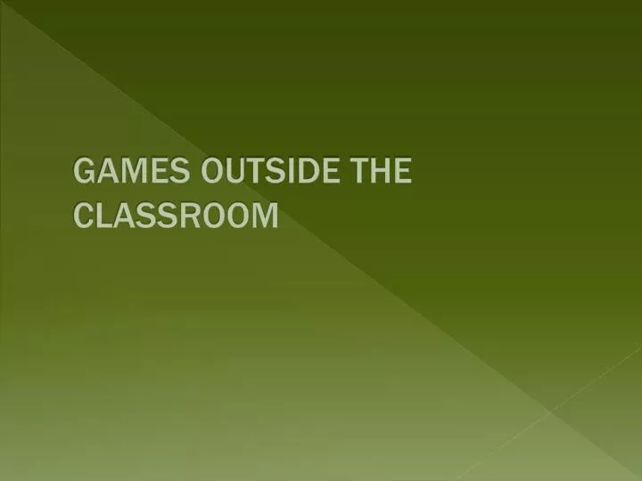 games outside the classroom