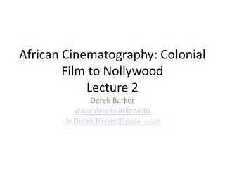 African Cinematography: Colonial Film to Nollywood Lecture 2