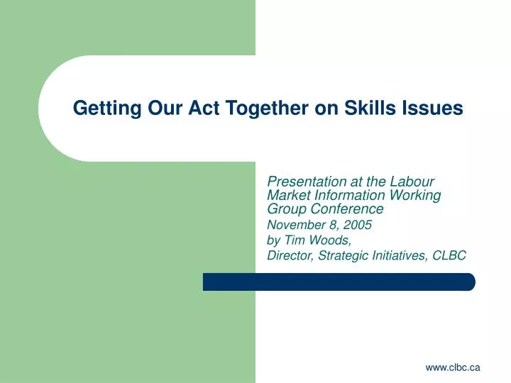 getting our act together on skills issues