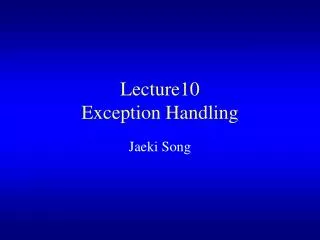 Lecture10 Exception Handling