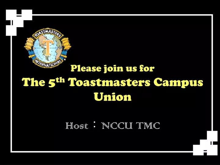 please join us for the 5 th toastmasters campus union host nccu tmc