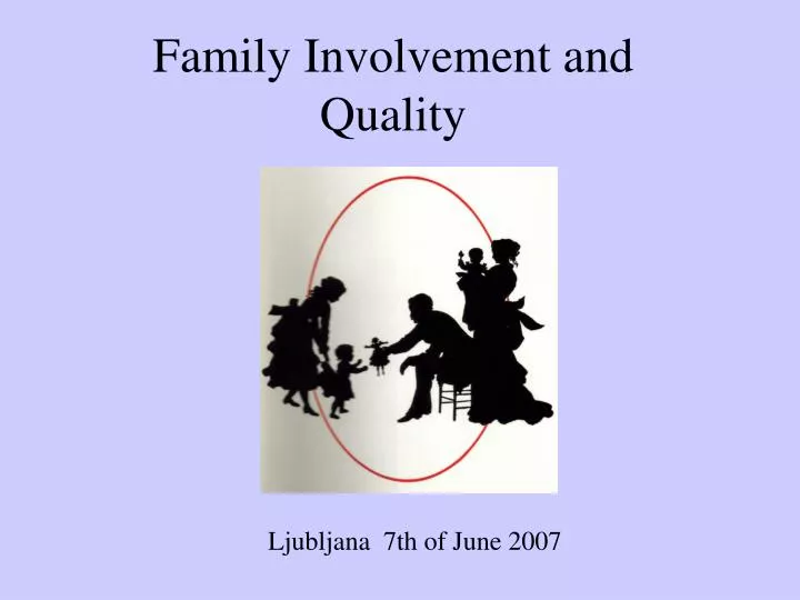 family involvement and quality