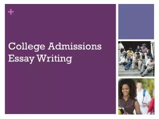 College Admissions Essay Writing