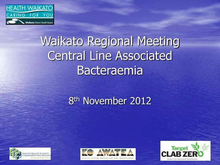 waikato regional meeting central line associated bacteraemia
