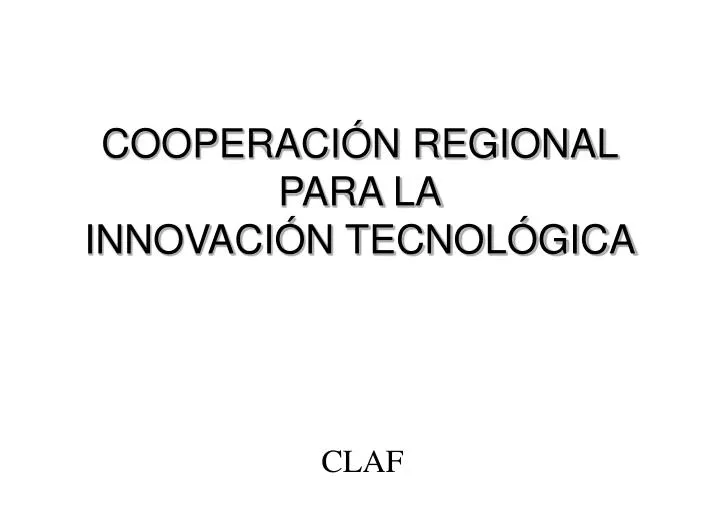 cooperaci n regional para la innovaci n tecnol gica