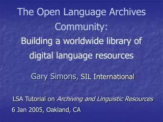 The Open Language Archives Community: Building a worldwide library of digital language resources