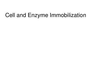 Cell and Enzyme Immobilization