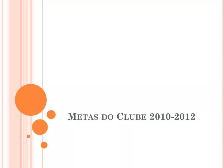 metas do clube 2010 2012