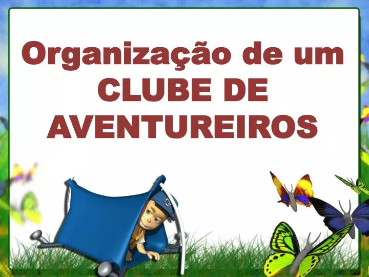 organiza o de um clube de aventureiros