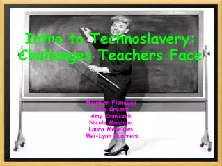 Intro to Technoslavery: Challenges Teachers Face