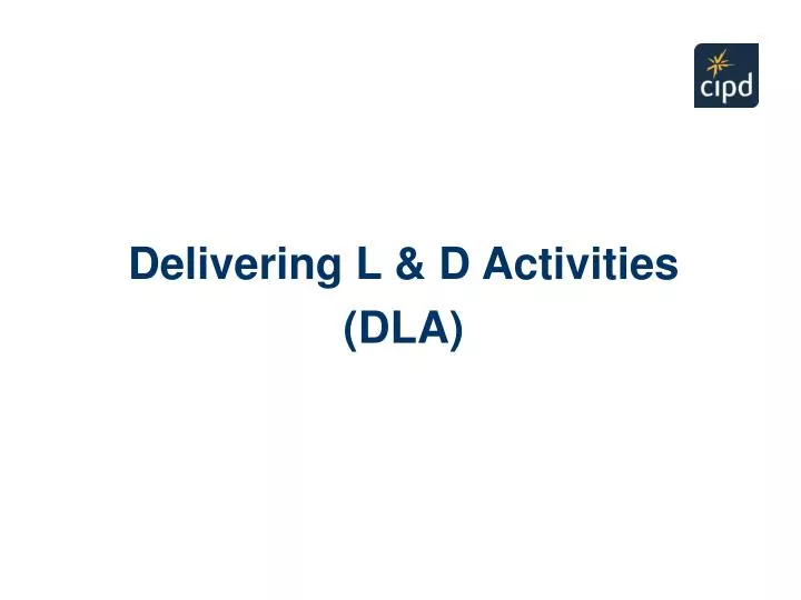 delivering l d activities dla