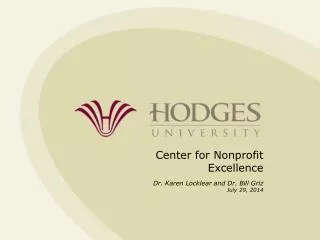 Center for Nonprofit Excellence Dr. Karen Locklear and Dr. Bill Griz July 29, 2014
