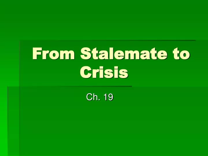 from stalemate to crisis