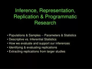 Inference, Representation, Replication &amp; Programmatic Research