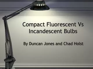 Compact Fluorescent Vs Incandescent Bulbs