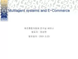 Multiagent systems and E-Commerce